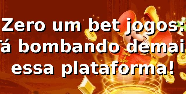 Zero um bet jogos: Tá bombando demais essa plataforma! 🎲